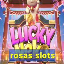 rosas slots