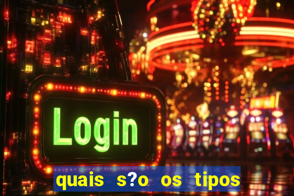 quais s?o os tipos de jogos de azar