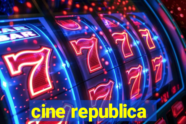 cine republica