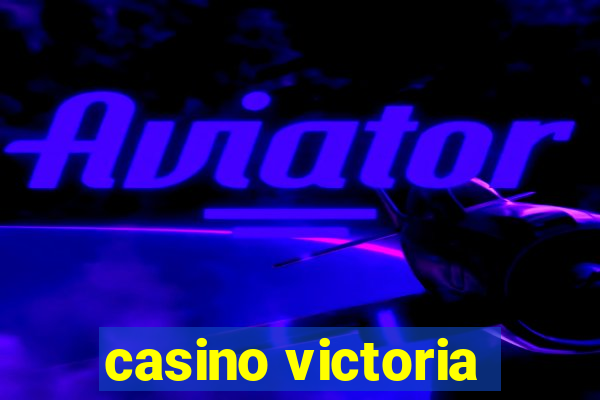 casino victoria