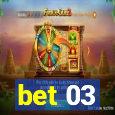 bet 03