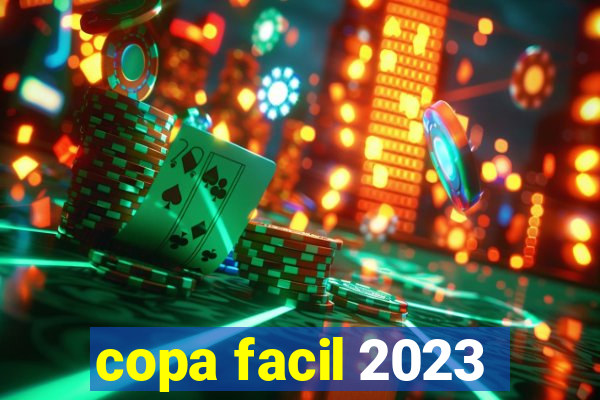 copa facil 2023