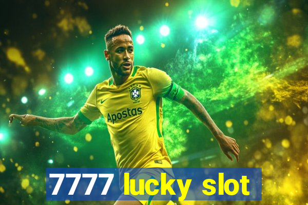 7777 lucky slot