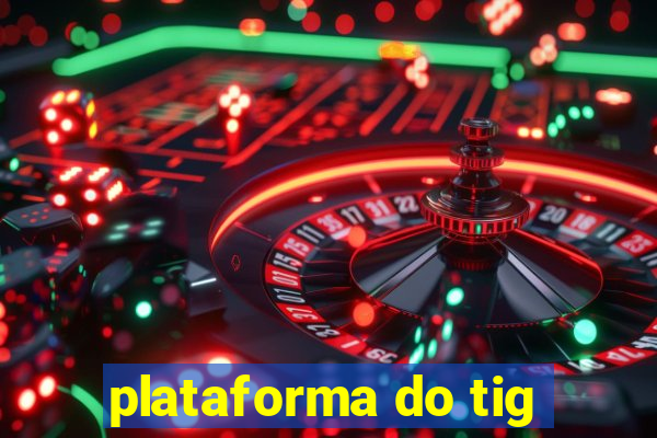 plataforma do tig