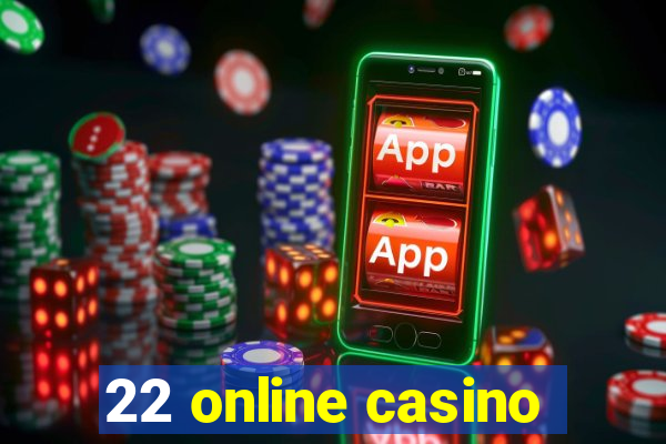 22 online casino