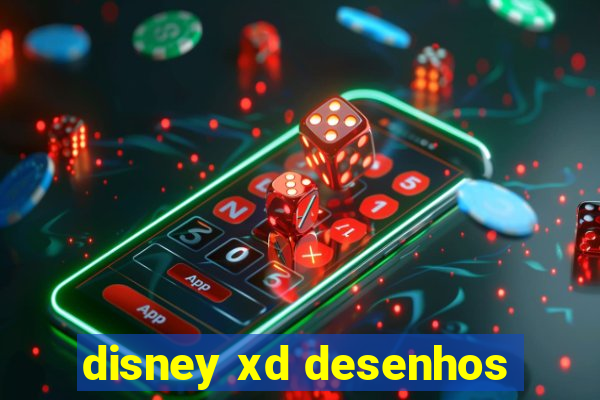 disney xd desenhos