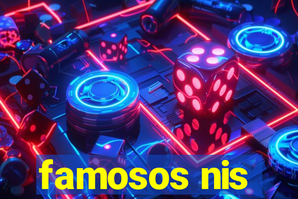 famosos nis