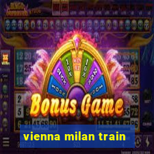 vienna milan train