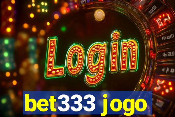 bet333 jogo