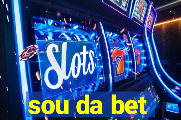 sou da bet