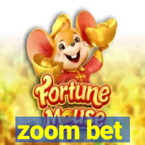 zoom bet