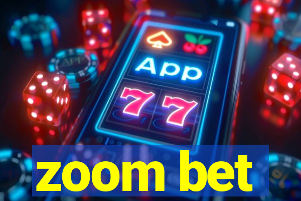 zoom bet