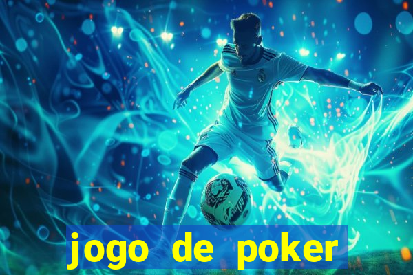 jogo de poker online valendo dinheiro