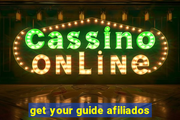 get your guide afiliados