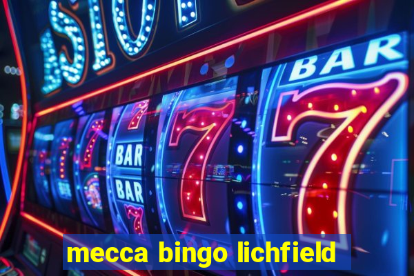 mecca bingo lichfield