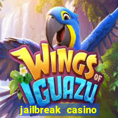 jailbreak casino code locations