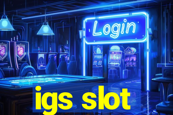 igs slot