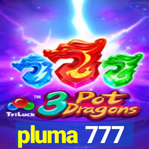 pluma 777