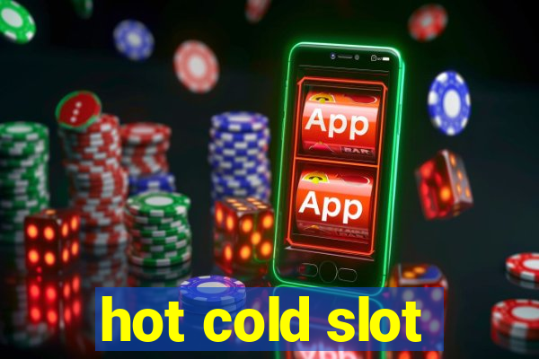 hot cold slot