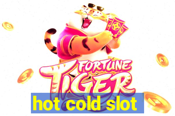 hot cold slot