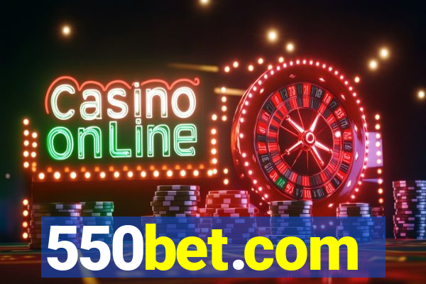 550bet.com