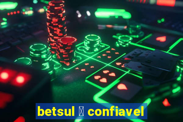 betsul 茅 confiavel