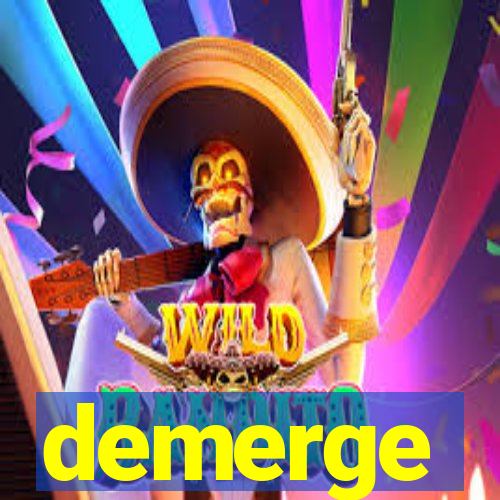 demerge