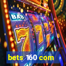 bets 160 com