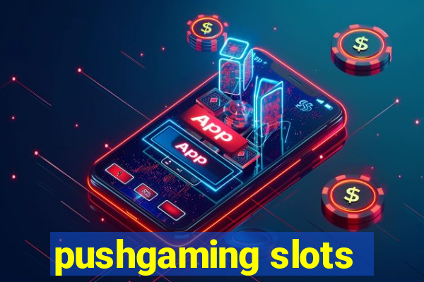 pushgaming slots