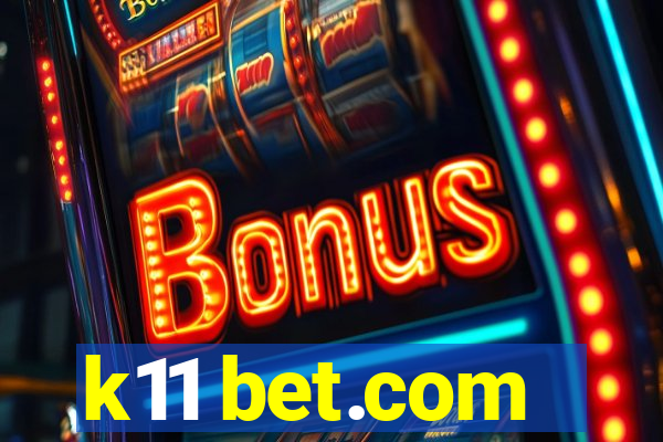 k11 bet.com