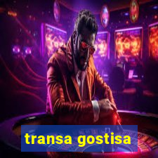 transa gostisa