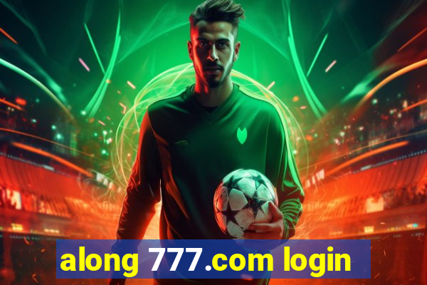 along 777.com login