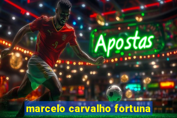 marcelo carvalho fortuna