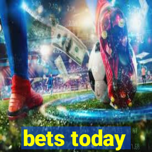 bets today