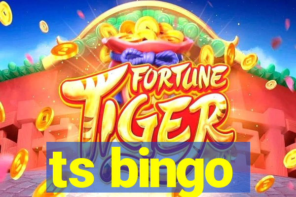 ts bingo