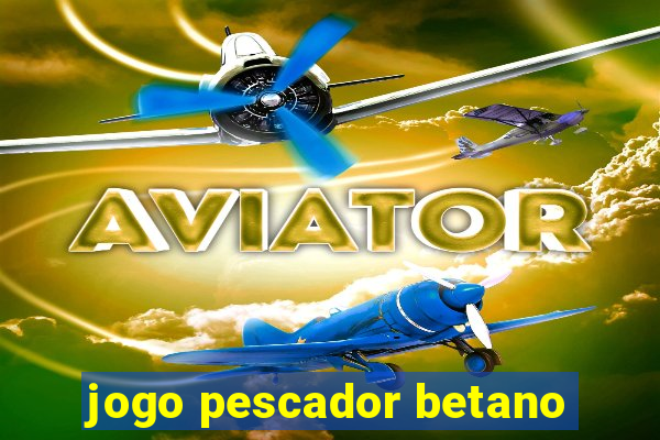 jogo pescador betano