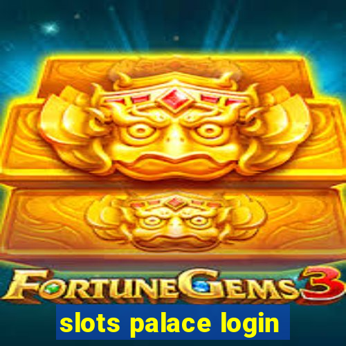 slots palace login