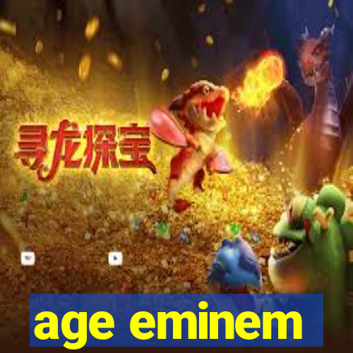 age eminem