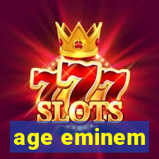 age eminem