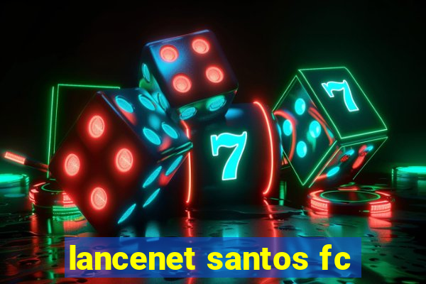 lancenet santos fc