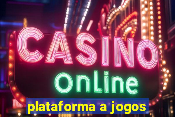 plataforma a jogos