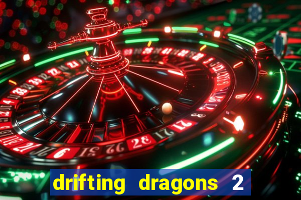 drifting dragons 2 temporada drifting dragons vai ter