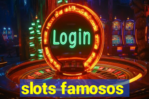 slots famosos