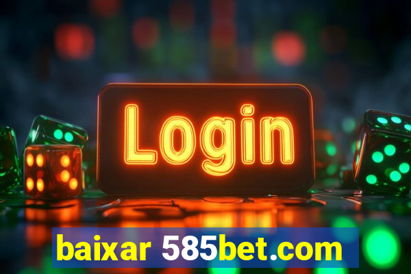 baixar 585bet.com