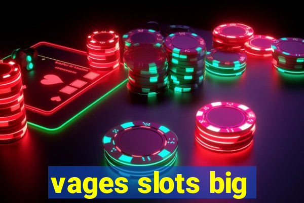 vages slots big