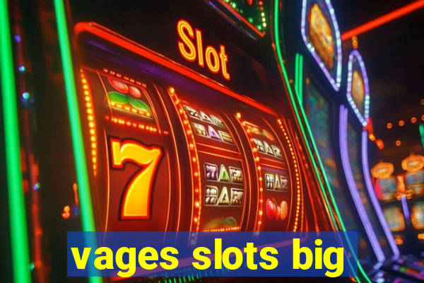 vages slots big