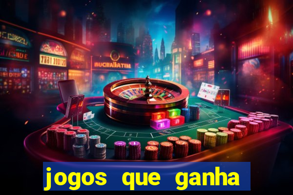 jogos que ganha dinheiro de vdd