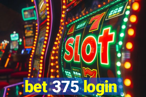 bet 375 login