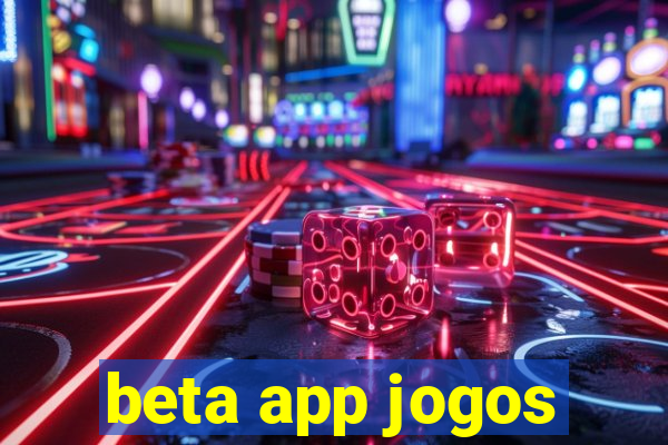 beta app jogos