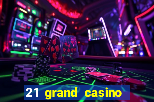 21 grand casino sister sites